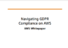 Navigating GDPR Compliance on AWS
