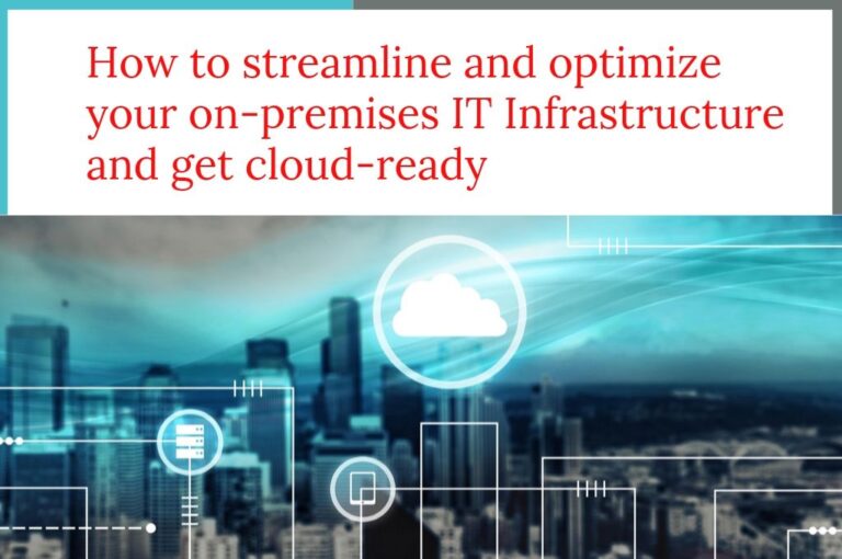 CIO Magazine – How to Streamline and Optimize Your On-Premises IT Infrastructure and Get Cloud-Ready